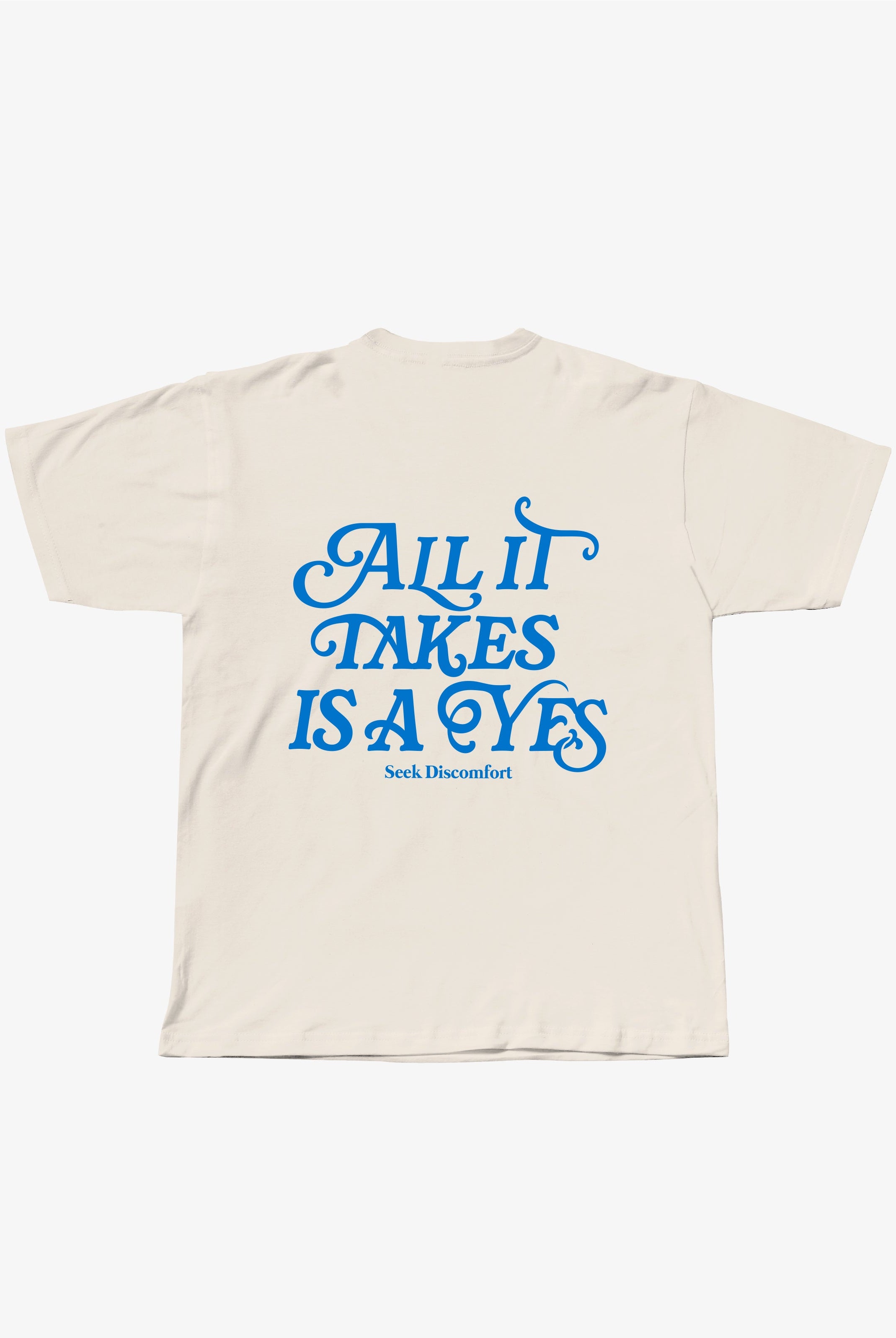 All it takes is a Yes Tee - back
