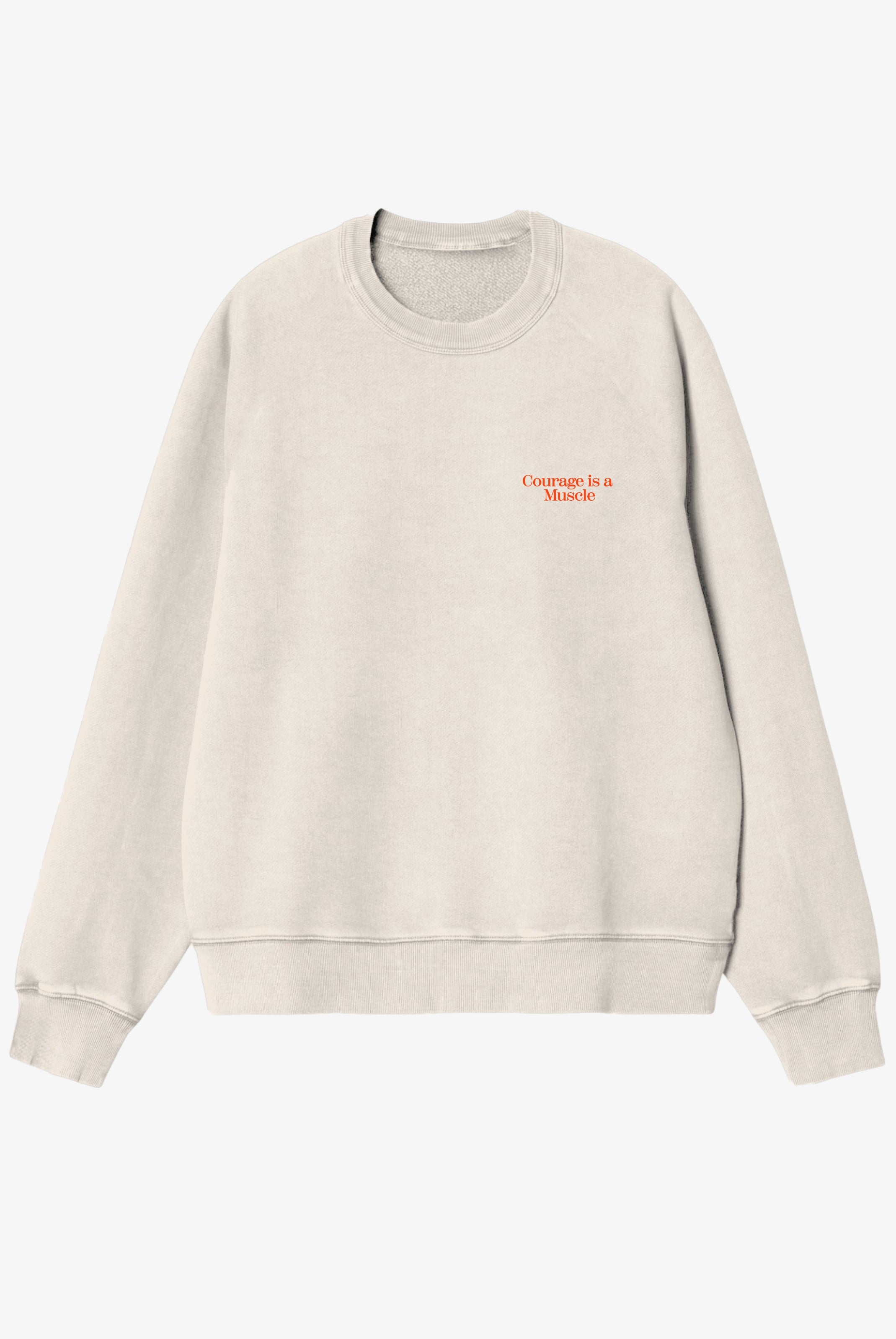 Courage is a Muscle Crewneck - front