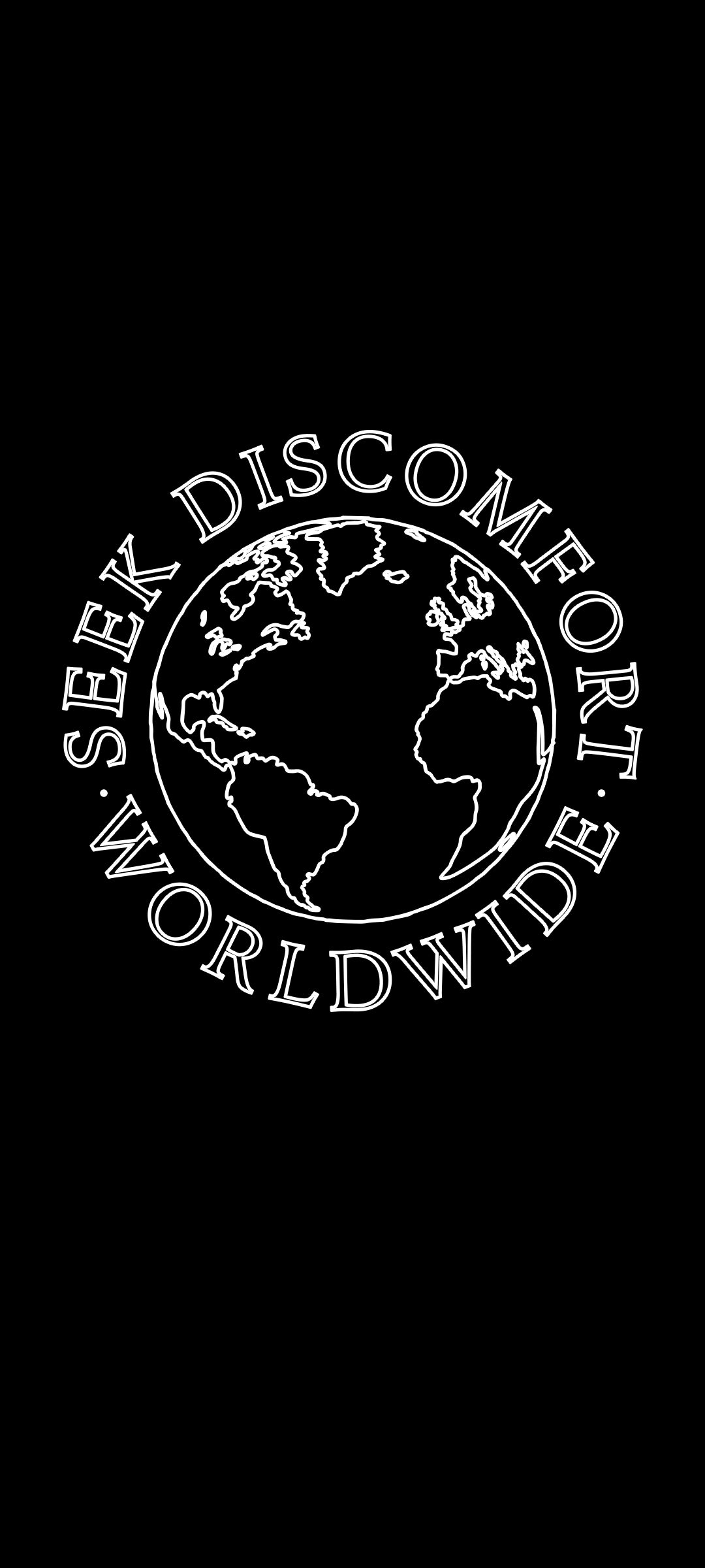 Black background with white globe and text 'Seek Discomfort Worldwide' around it