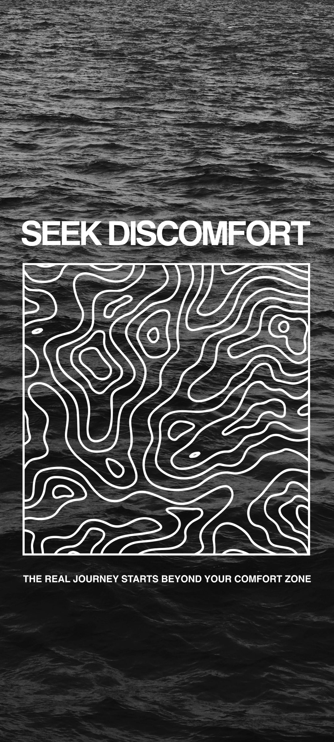 Motivational poster with 'Seek Discomfort' text and topographic design on a black and white background.