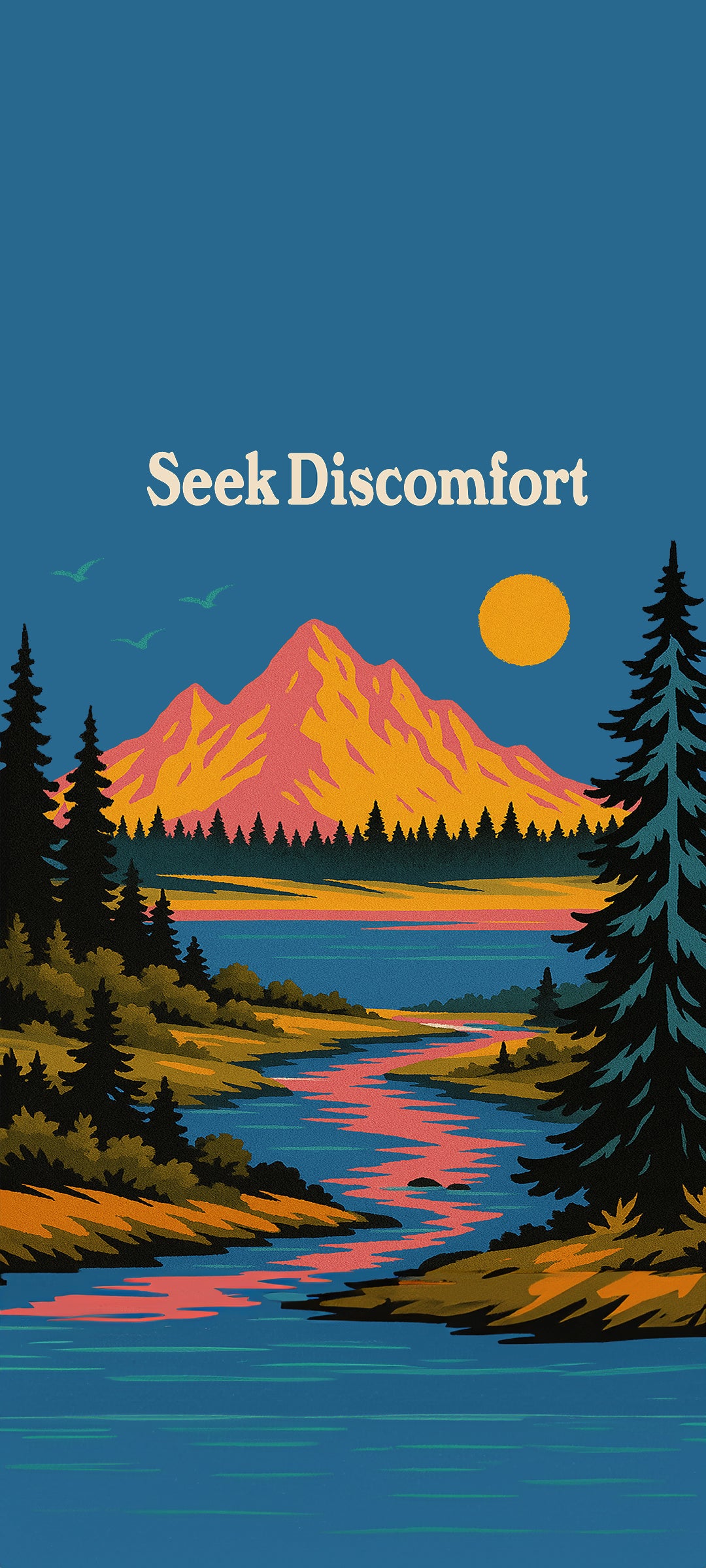 Wallpaper of Scenic landscape with mountain, river, and trees with 'Seek Discomfort' text on a blue background